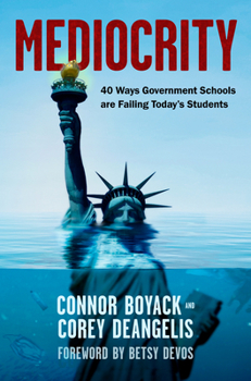 Paperback Mediocrity: 40 Ways Government Schools Are Failing Today's Students Book