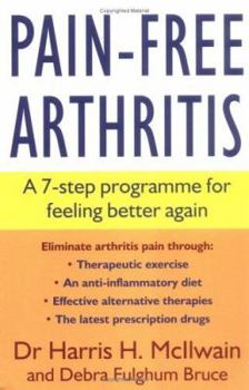 Paperback Pain-Free Arthritis: A 7-Step Program for Feeling Better Again. Harris H. McIlwain and Debra Fulghum Bruce Book