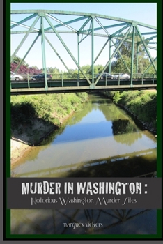 Paperback Murder in Washington: Notorious Crime Sites: The Topography of Evil Book