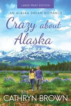 Paperback Crazy About Alaska: Large Print [Large Print] Book