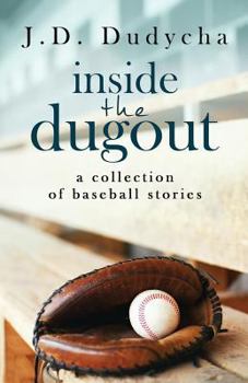 Inside the Dugout: A Collection of Baseball Stories