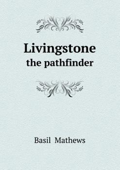 David Livingstone: The Pathfinder - Book  of the Heroes of the Faith