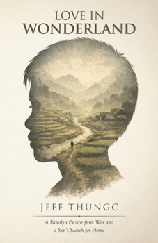 Love In Wonderland: A Family's Escape from War and a Son's Search for Home (The Promised Land)