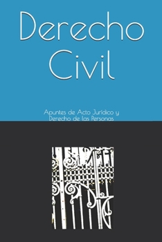 Paperback Derecho Civil: Apuntes de Acto Jurídico y Derecho de las Personas [Spanish] Book
