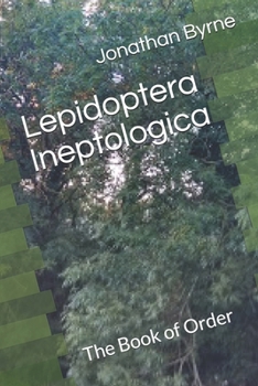 Paperback Lepidoptera Ineptologica: The Book of Order Book