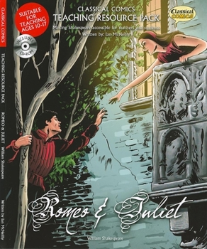 Spiral-bound Classical Comics Teaching Resource Pack: Romeo and Juliet: Making Shakespeare Accessible for Teachers and Students [With CD (Audio)] Book