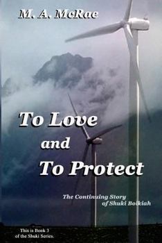 To Love and To Protect - Book #3 of the Shuki Series