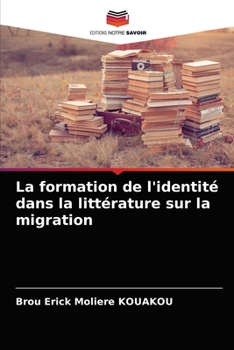 Paperback La formation de l'identité dans la littérature sur la migration [French] Book