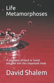 Paperback Life Metamorphoses: if you have afriend or loved one, give him this important book