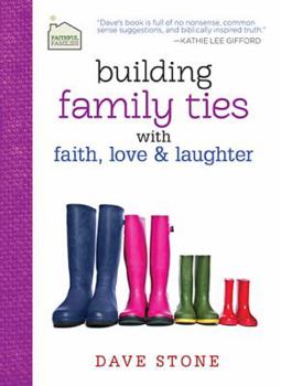 Hardcover Building Family Ties with Faith, Love & Laughter Book