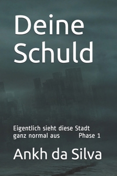 Paperback Deine Schuld: Eigentlich sieht diese Stadt ganz normal aus [German] Book