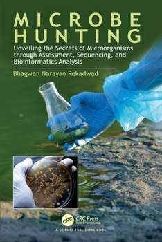 Paperback Microbe Hunting: Unveiling the Secrets of Microorganisms through Assessment, Sequencing, and Bioinformatics Analysis Book