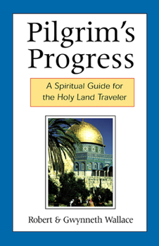 Paperback Pilgrim's Progress: A Spiritual Guide for the Holy Land Traveler Book