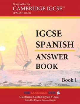 IGCSE Spanish - Designed for CIE 0530 - Book 1 - ANSWER BOOK (The Language Gym - Sentence Builder Books)