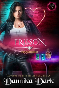 Frisson (Crossbreed, t. 9) (French Edition)