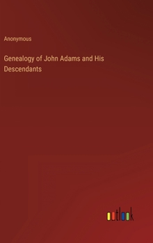Hardcover Genealogy of John Adams and His Descendants Book