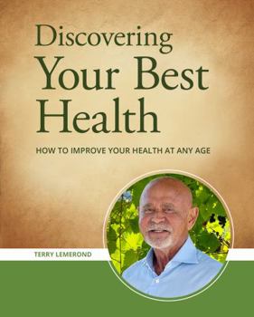 Paperback Discovering Your Best Health - HOW TO IMPROVE YOUR HEALTH AT ANY AGE Book