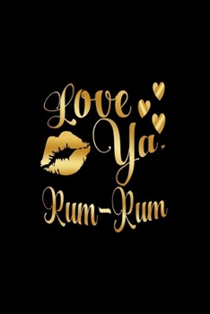 Paperback Love Ya, Rum-Rum: Journal: Gift Ideas for Men with Sexy Nickname Book