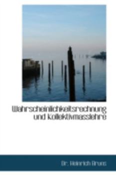 Paperback Wahrscheinlichkeitsrechnung Und Kollektivmasslehre [German] Book