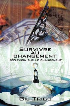 Paperback Survivre Au Changement: Reflexion Sur Le Changement Book