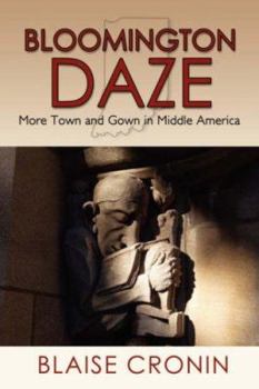 Paperback Bloomington Daze: More Town and Gown in Middle America Book