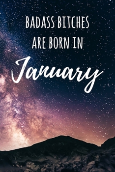 Badass Bitches Are Born In January: 6x9" Dot Bullet Galaxy Pattern Notebook/Journal Birthday Gift Idea For Women, Gag Bday Gifts