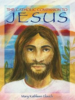 Paperback The Catholic Companion to Jesus Book