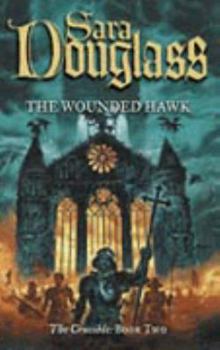 The Wounded Hawk - Book #2 of the Crucible