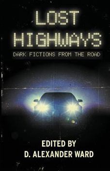 Paperback Lost Highways: Dark Fictions From the Road Book