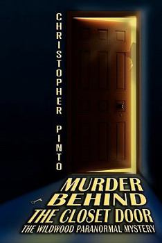 Paperback Murder Behind The Closet Door: The Wildwood Murder Mystery Ghost Story Book