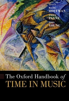 Hardcover The Oxford Handbook of Time in Music Book