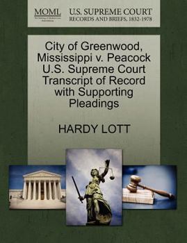 Paperback City of Greenwood, Mississippi V. Peacock U.S. Supreme Court Transcript of Record with Supporting Pleadings Book