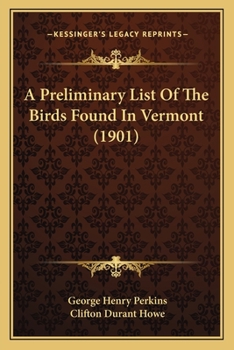 A preliminary list of the birds found in Vermont