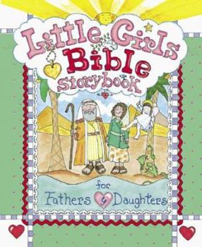 Hardcover Little Girls Bible Storybook: Fathers and Daughters Book