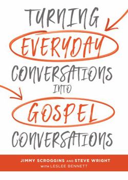 Hardcover Turning Everyday Conversations Into Gospel Conversations Book