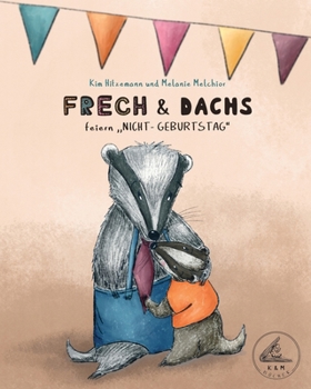 Paperback Frech & Dachs: feiern "Nicht-Geburtstag" [German] Book