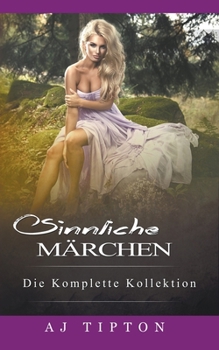 Paperback Sinnliche Märchen: Die Komplette Kollektion [German] Book