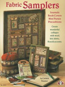 Paperback Fabric Samplers: Create Wonderful Collages with Woold, Felt, Fabric, Floss & Accents Book