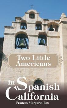 Paperback Two Little Americans in Spanish California Book
