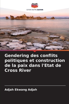 Paperback Gendering des conflits politiques et construction de la paix dans l'Etat de Cross River [French] Book