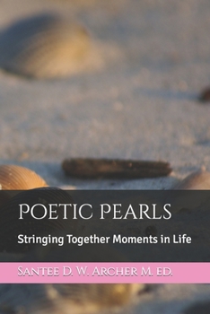 Paperback Poetic Pearls: Stringing Together Moments in Life Book