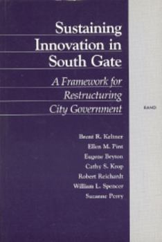 Paperback Sustaining Innovation in South Gate: A Framework for Restructuring City Government Book