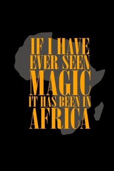 Magic In Africa: Notebook Funny Travel Africa Safari Journey Notepad Journal 6x9 Diary Memory Book