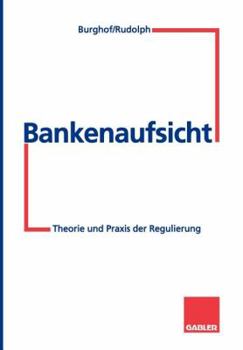 Paperback Bankenaufsicht: Theorie Und PRAXIS Der Regulierung [German] Book