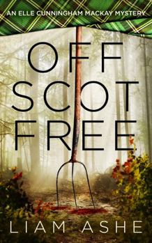 Off Scot Free: An Elle Cunningham Mackay Mystery