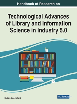 Hardcover Handbook of Research on Technological Advances of Library and Information Science in Industry 5.0 Book