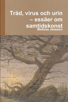 Paperback Träd, virus och urin - essäer om samtidskonst [Swedish] Book