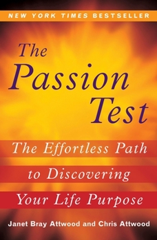 Paperback The Passion Test: The Effortless Path to Discovering Your Life Purpose Book