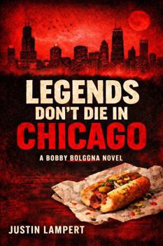 Paperback LEGENDS DON'T RETIRE IN CHICAGO: A BOBBY BOLOGNA NOVEL - BOOK ONE Book