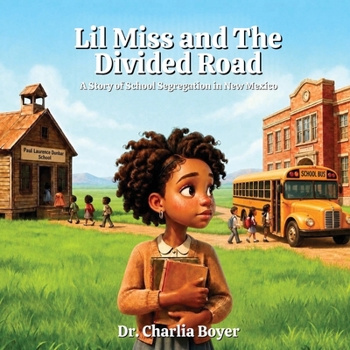Lil Miss and The Divided Road: A Story of School Segregation in New Mexico